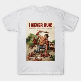 I never run! T-Shirt